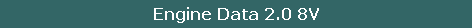Engine Data 2.0 8V