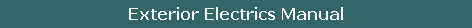 Exterior Electrics Manual