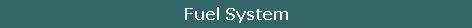 Fuel System