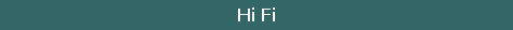 Hi Fi